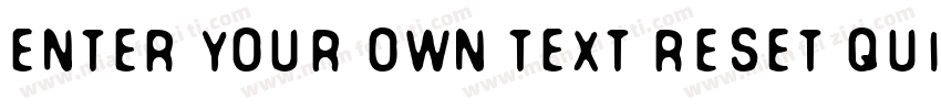 Enter your own text Reset Quint Ex字体转换